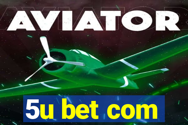 5u bet com